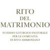 Centro Ambrosiano Rito del matrimonio. Sussidio liturgico pastorale per le comunità di rito ambrosiano
