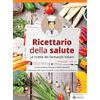 EDIZIONI LSWR Ricettario della salute: Le Ricette Dei Farmacisti Italiani