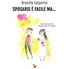 GAEditori Sposarsi è facile ma... Dalla luna di miele all'educazione dei bambini. Ediz. illustrata