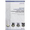 Alinea Acciaio e sostenibilità. Progetto, ricerca e sperimentazione per l'housing in cold-formed steel. Ediz. illustrata