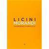 Gli Ori Licini Morandi. Divergenze parallele. Catalogo della mostra. Ediz. illustrata