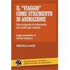 FrancoAngeli Il «viaggio» come strumento di animazione. Una proposta di intervento nei centri per anziani
