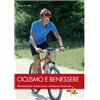 ELIKA Ciclismo e benessere. Alimentazione, biomeccanica, valutazione funzionale