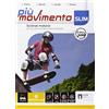 Marietti Scuola Più movimento slim. Per le Scuole superiori. Con e-book. Con espansione online