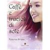 Kimerik Caffè e trucioli di sole