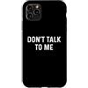 Funny Designs For Introverts Custodia per iPhone 11 Pro Max Don't Talk To Me