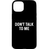 Funny Designs For Introverts Custodia per iPhone 15 Plus Don't Talk To Me