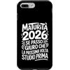 La Maturità 2026 Divertente Custodia per iPhone 7 Plus/8 Plus Maturità 2026 Esami Frase Ironica Scaramantica Esame Diploma