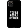 Sarcastic Comfort Co. Custodia per iPhone 11 Pro Max Sei bravo prometto Relatable Umoristico Sarcastico