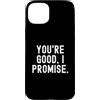 Sarcastic Comfort Co. Custodia per iPhone 15 Plus Sei bravo prometto Relatable Umoristico Sarcastico