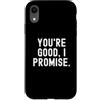 Sarcastic Comfort Co. Custodia per iPhone XR Sei bravo prometto Relatable Umoristico Sarcastico