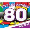 Vive les Annees 80 Disco 80 (CD)