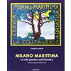 Alinea Milano marittima. La città giardino dell'Adriatico. Visioni progetti realizzazioni