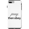 Pray Then Obey Christian Faith Scripture Custodia per iPhone 7 Plus/8 Plus Prega e poi obbedisci alla fede cristiana citazione