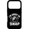 Photography Humor Gifts Co Custodia per iPhone 17 Pro I'm About to Snap Funny Photographer Camera Design