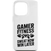 Gaming Workout Gamer Gym Motivation Custodia per iPhone 13 Pro Gamer Fitness Sudore Ora Vinci Più Tardi Allenamento