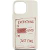 Everything Is Good I'm Fine Club Custodia per iPhone 13 Pro Max Everything Is Fine Sarcastico Citazione Dark Humor Messy Life