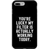 Witty Humor for Sarcastic People Custodia per iPhone 7 Plus/8 Plus sei fortunato il mio filtro sta effettivamente funzionando oggi Sarcastico