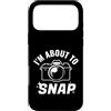 Photography Humor Gifts Co Custodia per iPhone 17 Pro Max I'm About to Snap Funny Photographer Camera Design