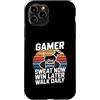 Gaming Workout Gamer Gym Motivation Custodia per iPhone 11 Pro Gamer Fitness Sudore Ora Vinci Più tardi Cammina Allenamento di gioco quotidiano