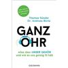 Thomas Sünder Dr. Andreas Ganz Ohr: Alles über unser Gehör und wie (Tascabile)