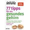 Dr. med. Ulrich 77 Tipps für ein gesundes Gehirn: Schneller denken, (Tascabile)