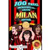 100 FATTI INCREDIBILI SUL CALCIO - MILAN Edition - Il Primo Ed Unico Libro Su Fa