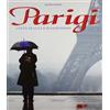 WS WHITE STAR PUBLISHERS Parigi. Città di luci e suggestioni. Ediz. illustrata