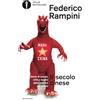 Mondadori Il secolo cinese. Storie di uomini, città e denaro dalla fabbrica del mondo