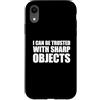 I Can Be Trusted With Sharp Objects Shir Custodia per iPhone XR I Can Be Trusted With Sharp Objects