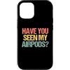 Funny Sayings & Funny Designs Custodia per iPhone 12/12 Pro Hai visto i miei Airpods? - Divertente detto sarcastico novità