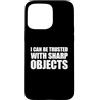 I Can Be Trusted With Sharp Objects Shir Custodia per iPhone 15 Pro Max I Can Be Trusted With Sharp Objects