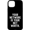 Business Networking Success Lifestyle Custodia per iPhone 15 Plus La tua rete è il tuo patrimonio netto Citazione aziendale motivazionale
