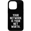 Business Networking Success Lifestyle Custodia per iPhone 13 Pro La tua rete è il tuo patrimonio netto Citazione aziendale motivazionale