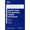 CEDAM Questioni attuali di tax governance e fiscalità internazionale