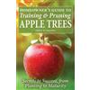 Steve W Chadde Homeowner's Guide to Training and Pruning Apple Trees (Tascabile)