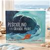 Pesciolino e il grande mare