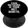 Business Networking Success Lifestyle La tua rete è il tuo patrimonio netto Citazione aziendale motivazionale PopSockets PopGrip Adesivo