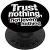The Not Even Nothing Sarcastico non fidarsi di niente, nemmeno niente PopSockets PopGrip Adesivo