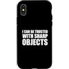I Can Be Trusted With Sharp Objects Shir Custodia per iPhone X/XS I Can Be Trusted With Sharp Objects