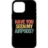 Funny Sayings & Funny Designs Custodia per iPhone 16 Pro Max Hai visto i miei Airpods? - Divertente detto sarcastico novità