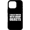 I Can Be Trusted With Sharp Objects Shir Custodia per iPhone 16 Pro I Can Be Trusted With Sharp Objects