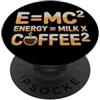 Motivo nerd del caffè per gli appassiona E=MC2 Fisica che Dice L'energia Gioco di Parole Nerd Caffè PopSockets PopGrip Adesivo