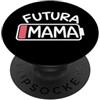 Mom Mama Apparel Co Futura Mama Madre Regalo Festa della Mamma Dia De Las Madres Mamma PopSockets PopGrip Adesivo