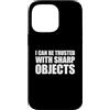 I Can Be Trusted With Sharp Objects Shir Custodia per iPhone 14 Pro Max I Can Be Trusted With Sharp Objects