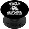 Fun Presa Canario Dogs Cool Presa Canari Be A Presa Canario Cane Divertente Presa Canario PopSockets PopGrip Adesivo