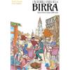Touring L'incredibile storia della birra. Un'avventura lunga 15.000 anni