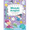 Edizioni del Borgo Mondi magici. Tante attività, coloring e giochi divertenti. Sticker fantasy. Ediz. a colori