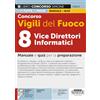 Edizioni Simone Concorso Vigili del fuoco. 8 vice direttori informatici. Manuale e quiz per la preparazione