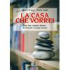 LIBRO LA CASA CHE VORREI MAURO PEDONE - MARIA VAGLIO